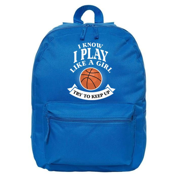 I Know I Play Like A Try To Keep Up Basketball Cute Gift 16 in Basic Backpack