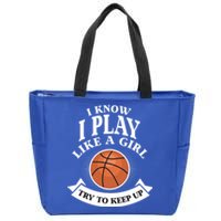 I Know I Play Like A Try To Keep Up Basketball Cute Gift Zip Tote Bag