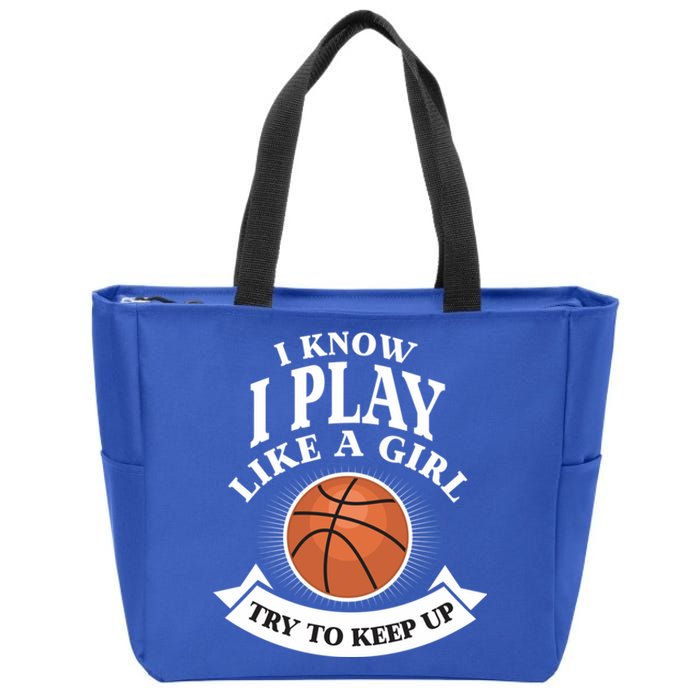 I Know I Play Like A Try To Keep Up Basketball Cute Gift Zip Tote Bag