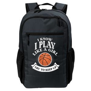 I Know I Play Like A Try To Keep Up Basketball Cute Gift Daily Commute Backpack