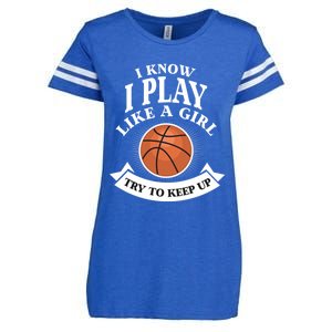 I Know I Play Like A Try To Keep Up Basketball Cute Gift Enza Ladies Jersey Football T-Shirt