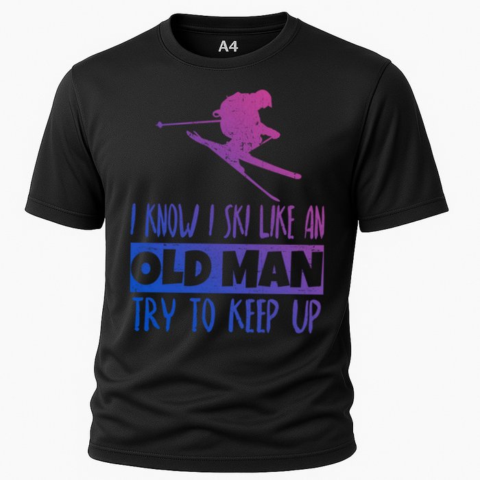 I Know I Ski Like An Old Try To Keep Up Skier Snowboard Cute Gift Cooling Performance Crew T-Shirt
