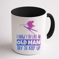 I Know I Ski Like An Old Try To Keep Up Skier Snowboard Cute Gift Mug