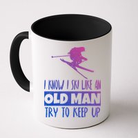 I Know I Ski Like An Old Try To Keep Up Skier Snowboard Cute Gift Mug