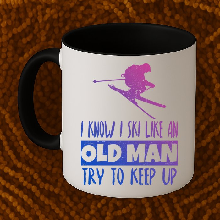 I Know I Ski Like An Old Try To Keep Up Skier Snowboard Cute Gift Mug