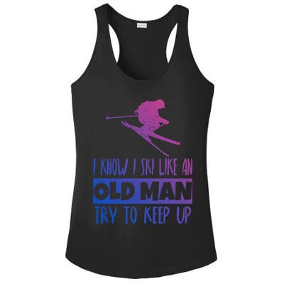 I Know I Ski Like An Old Try To Keep Up Skier Snowboard Cute Gift Ladies PosiCharge Competitor Racerback Tank