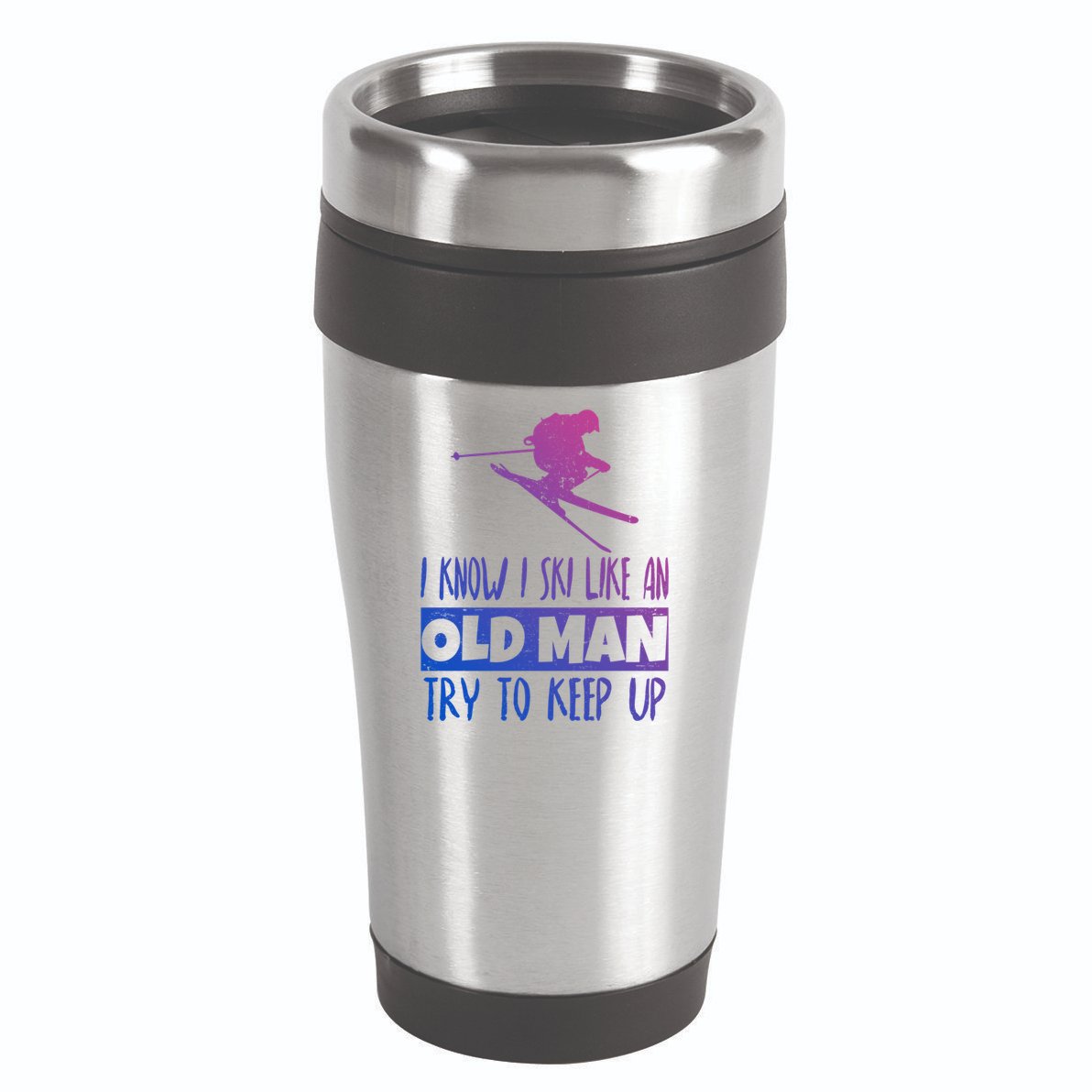 I Know I Ski Like An Old Try To Keep Up Skier Snowboard Cute Gift 16oz Travel Tumbler
