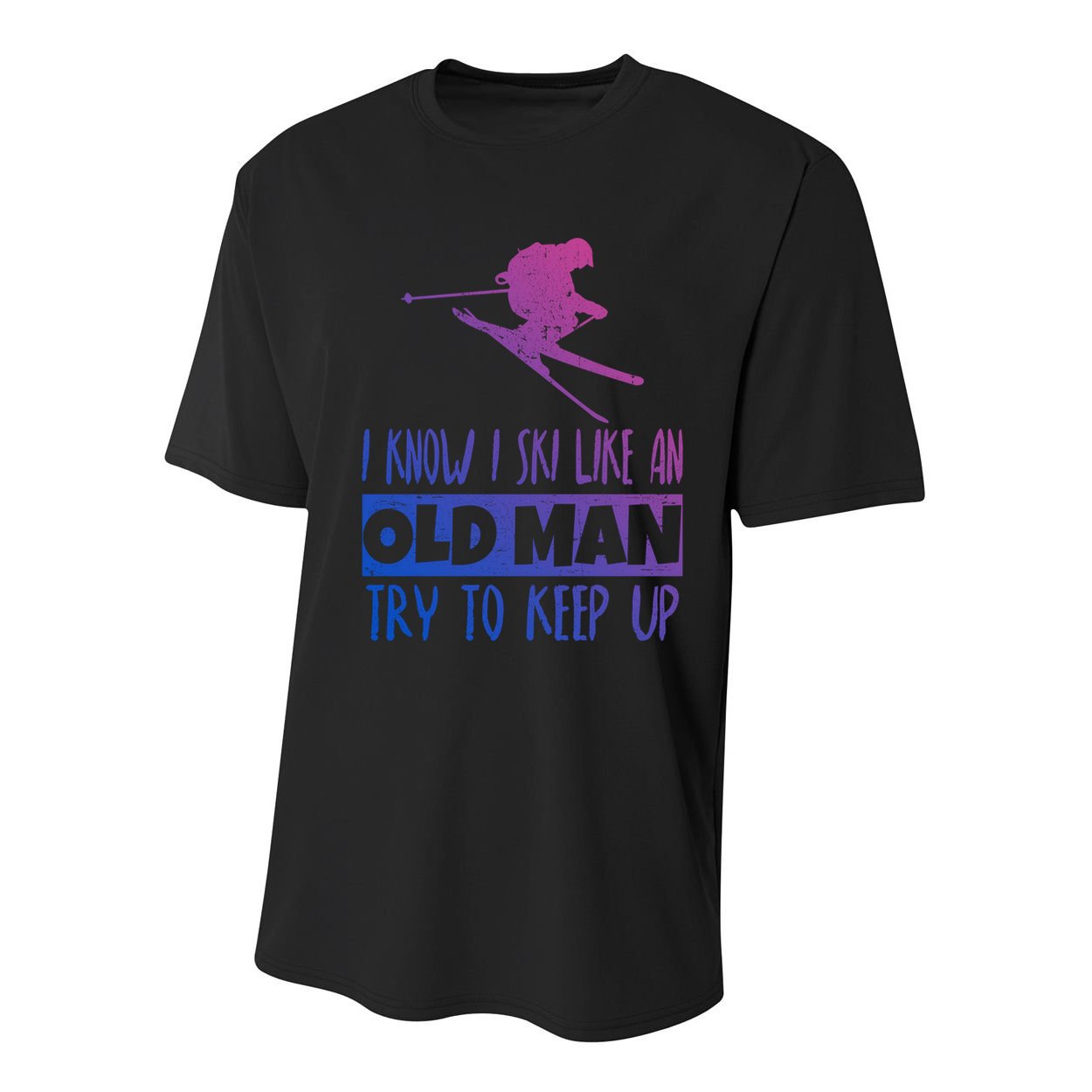 I Know I Ski Like An Old Try To Keep Up Skier Snowboard Cute Gift Youth Performance Sprint T-Shirt