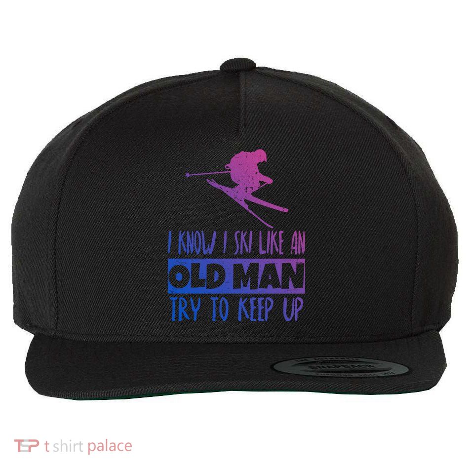 I Know I Ski Like An Old Try To Keep Up Skier Snowboard Cute Gift Wool Snapback Cap