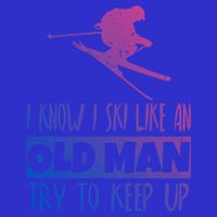 I Know I Ski Like An Old Try To Keep Up Skier Snowboard Cute Gift Bag