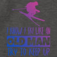 I Know I Ski Like An Old Try To Keep Up Skier Snowboard Cute Gift Vector Backpack
