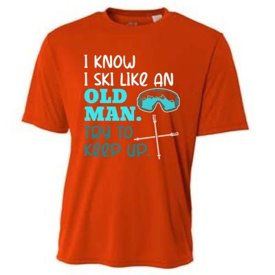 I Know I Ski Like An Old Try To Keep Up Skiing Grandpa Meaningful Gift Cooling Performance Crew T-Shirt