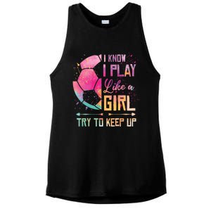 I know I Play Like A Girl Soccer Ladies PosiCharge Tri-Blend Wicking Tank