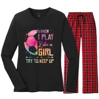 I know I Play Like A Girl Soccer Women's Long Sleeve Flannel Pajama Set 