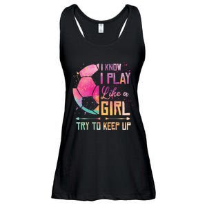 I know I Play Like A Girl Soccer Ladies Essential Flowy Tank