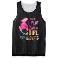 I know I Play Like A Girl Soccer Mesh Reversible Basketball Jersey Tank