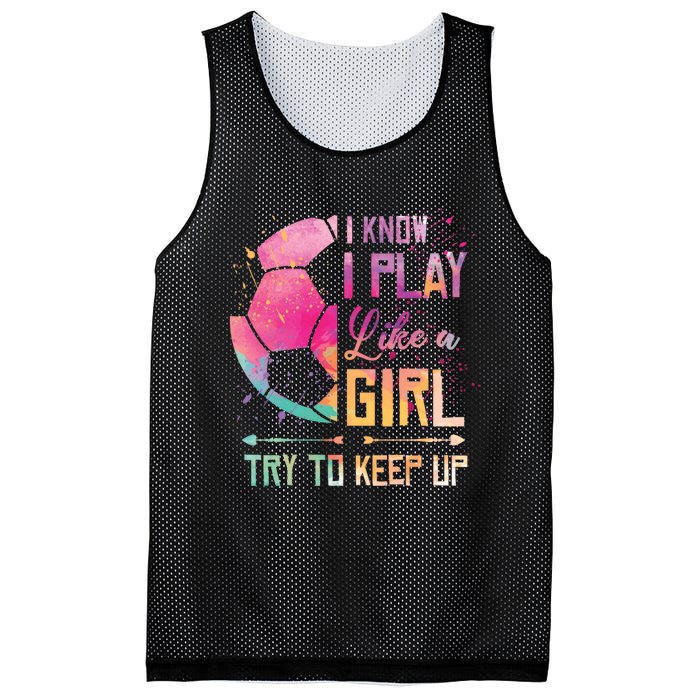 I know I Play Like A Girl Soccer Mesh Reversible Basketball Jersey Tank