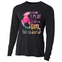 I know I Play Like A Girl Soccer Cooling Performance Long Sleeve Crew