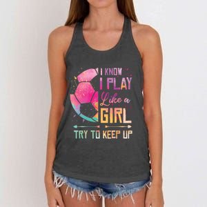 I know I Play Like A Girl Soccer Women's Knotted Racerback Tank