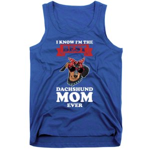 I Know I'm The Best Dachshund Mom Ever Wiener Funny Gift Tank Top