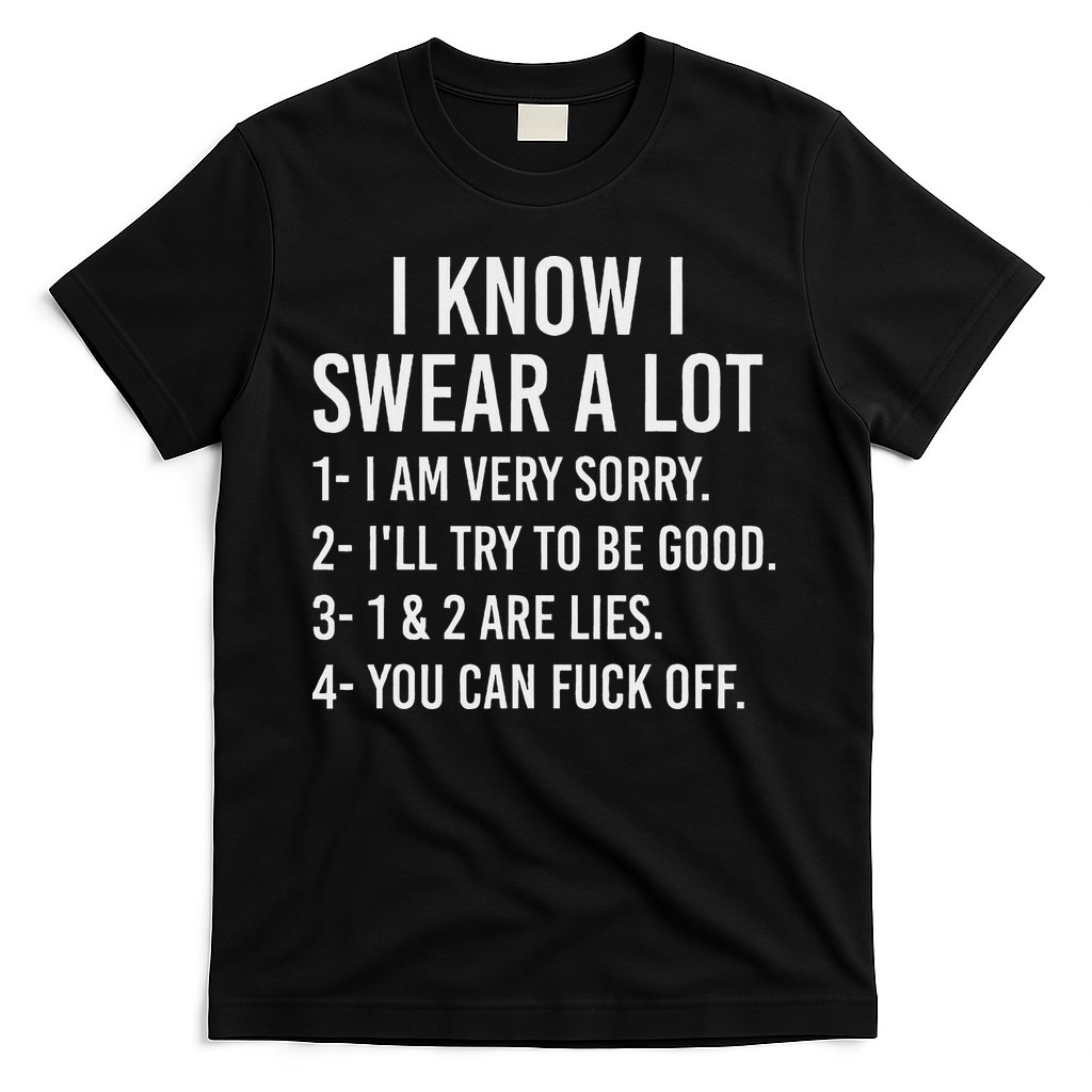 I Know I Swear A Lot T-Shirt