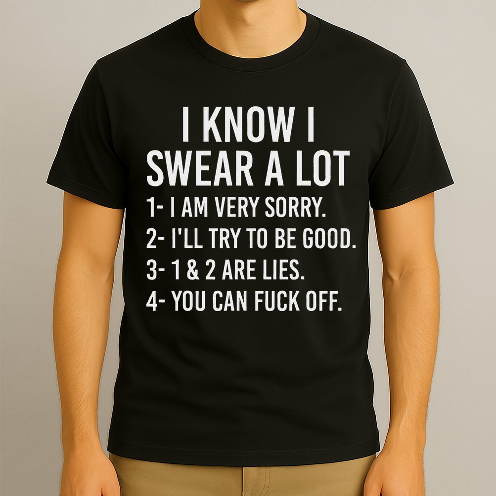 I Know I Swear A Lot T-Shirt