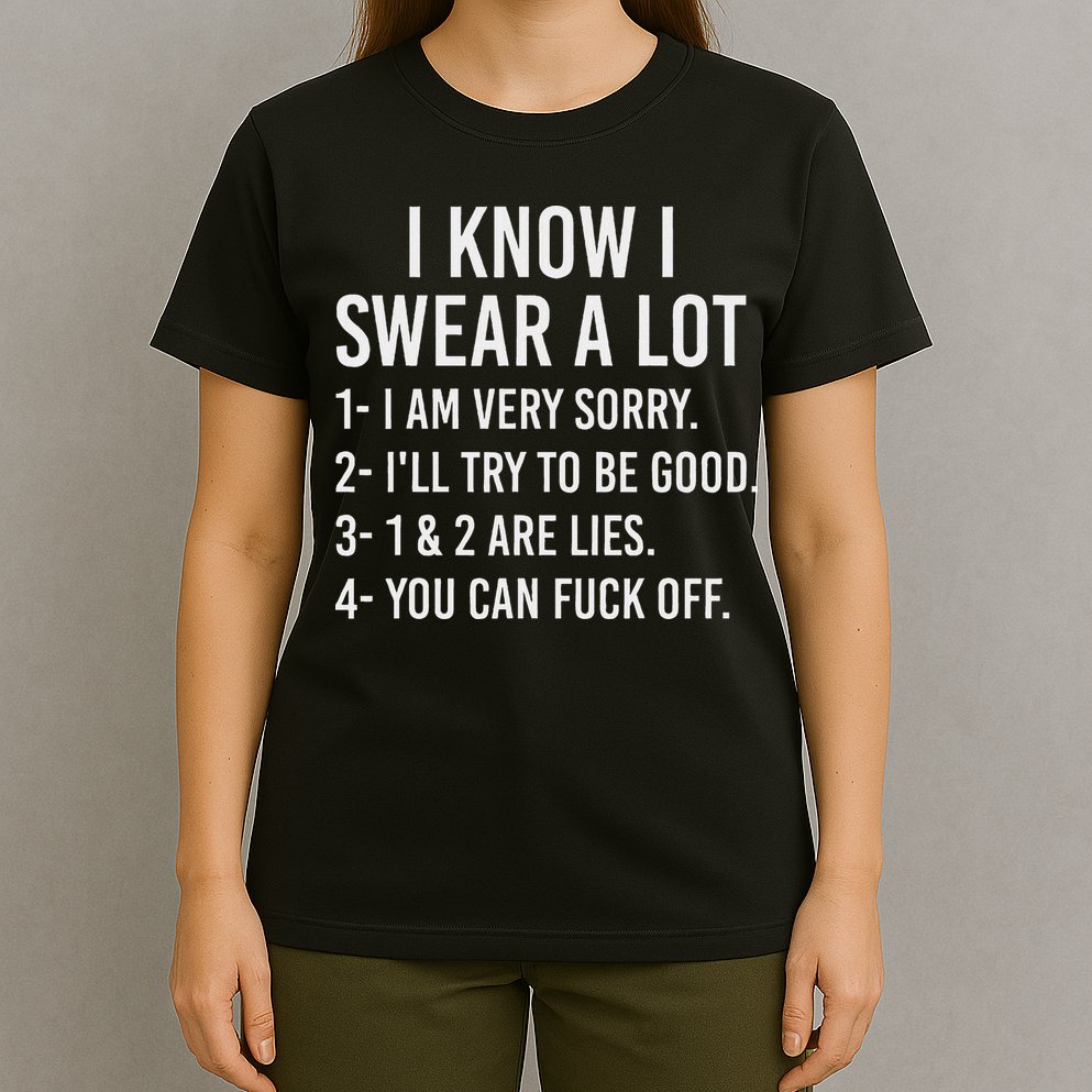 I Know I Swear A Lot T-Shirt