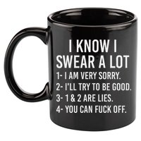 I Know I Swear A Lot 11oz C Handle Ceramic Mug