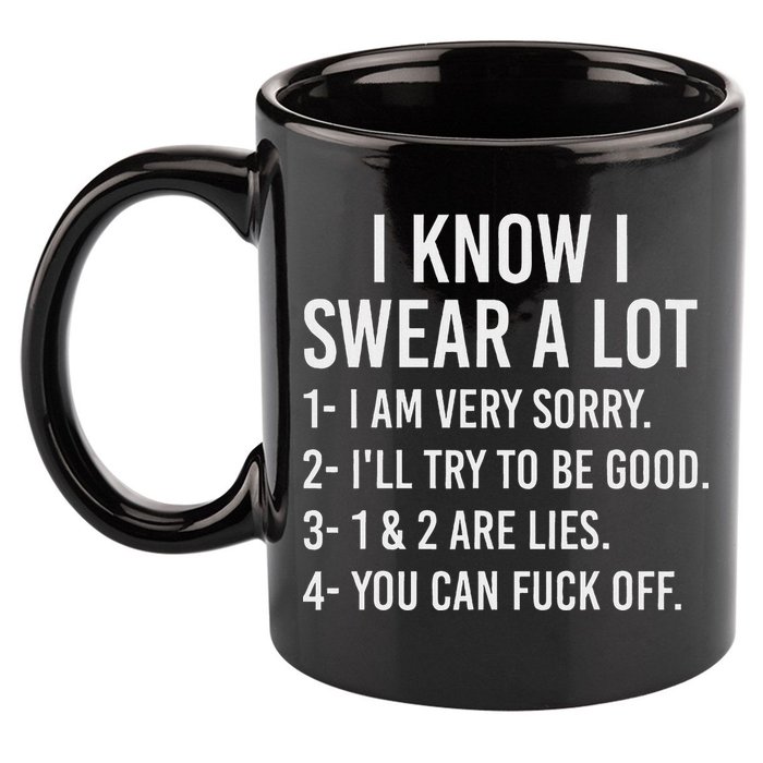 I Know I Swear A Lot 11oz C Handle Ceramic Mug