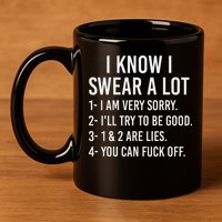 I Know I Swear A Lot 11oz C Handle Ceramic Mug