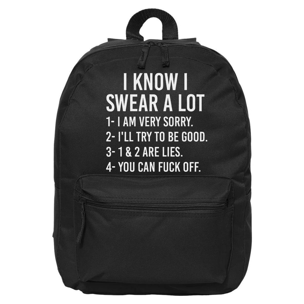 I Know I Swear A Lot 16 in Basic Backpack