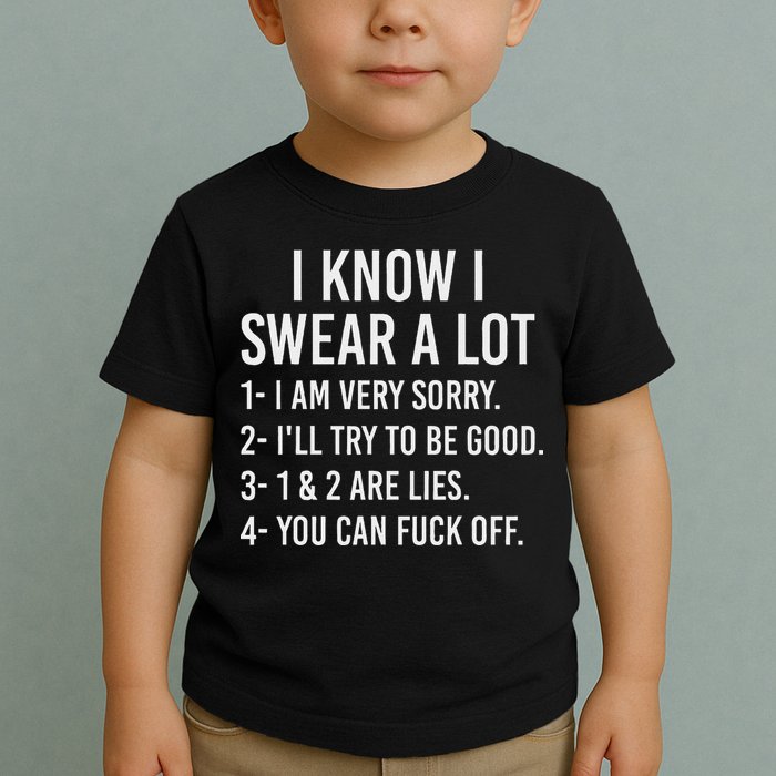 I Know I Swear A Lot Toddler T-Shirt