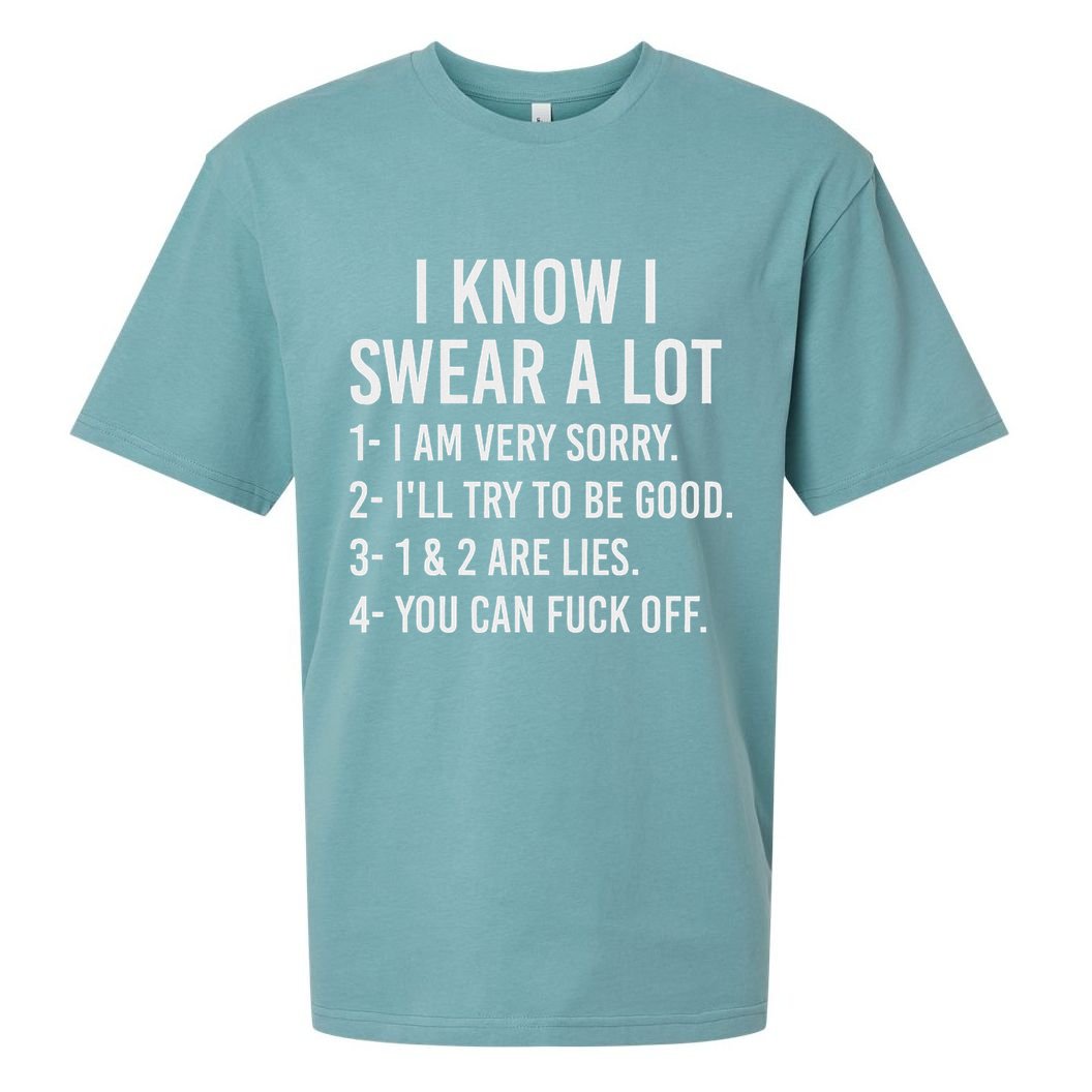 I Know I Swear A Lot Sueded Cloud Jersey T-Shirt
