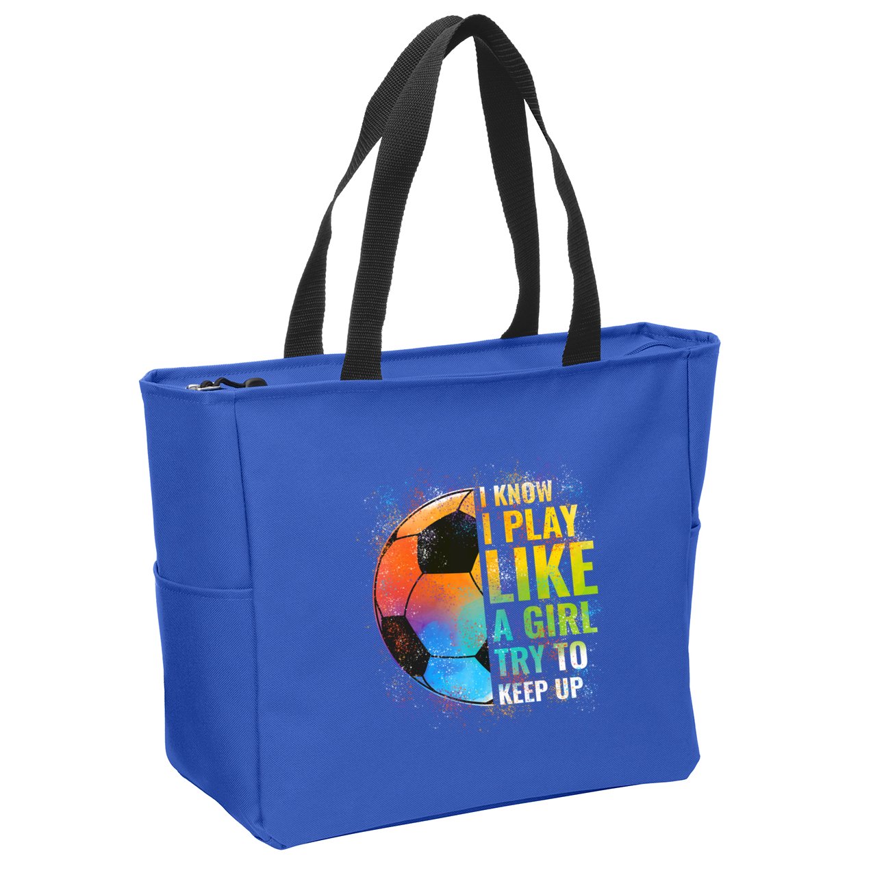 I Know I Play Like A Girl Try To Keep Up Funny Soccer Gift Zip Tote Bag