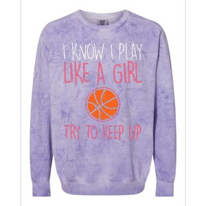 I Know I Play Like A Basketball Funny Sport Colorblast Crewneck Sweatshirt