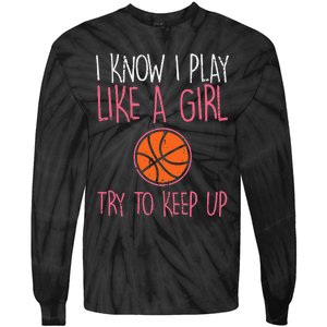 I Know I Play Like A Basketball Funny Sport Tie-Dye Long Sleeve Shirt