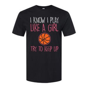 I Know I Play Like A Basketball Funny Sport Softstyle CVC T-Shirt