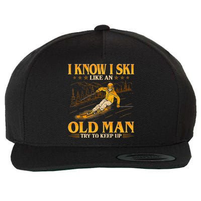 I Know I Ski Like An Old Man Try To Keep Up Wool Snapback Cap