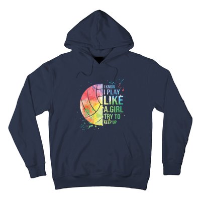 I Know I Play Like A Try To Keep Up Volleyball Hoodie