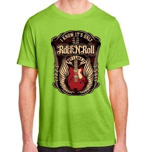 I Know ItS Only Rock And Roll Gift Adult ChromaSoft Performance T-Shirt