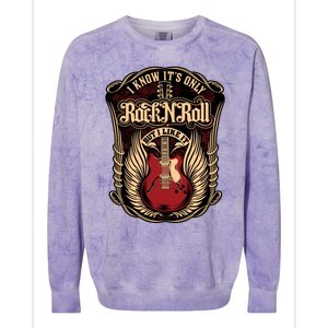 I Know ItS Only Rock And Roll Gift Colorblast Crewneck Sweatshirt