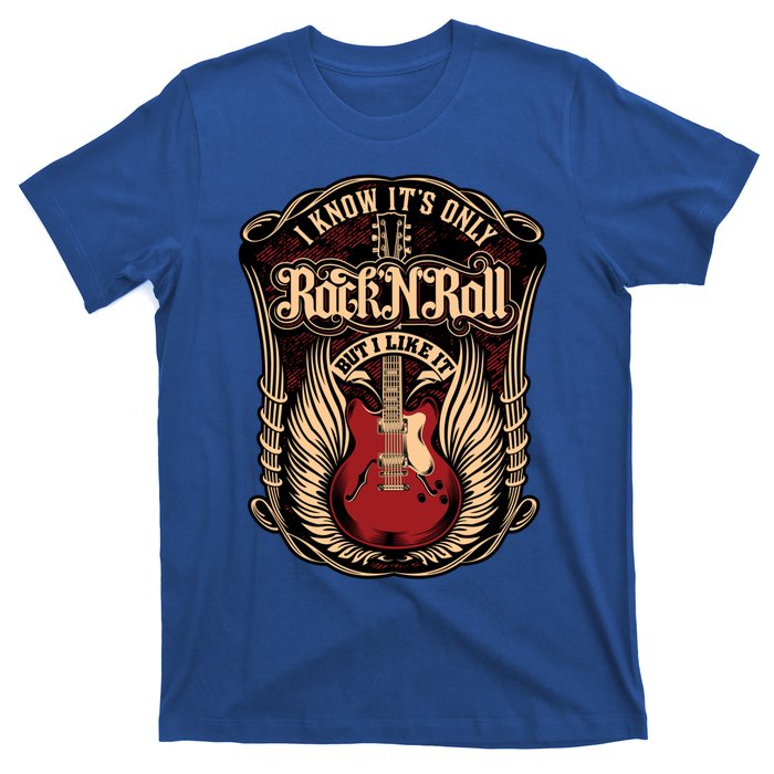 I Know ItS Only Rock And Roll Gift T-Shirt