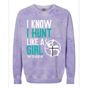 I Know I Hunt Like A Try To Keep Up Gift Colorblast Crewneck Sweatshirt