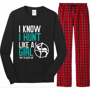 I Know I Hunt Like A Try To Keep Up Gift Long Sleeve Pajama Set