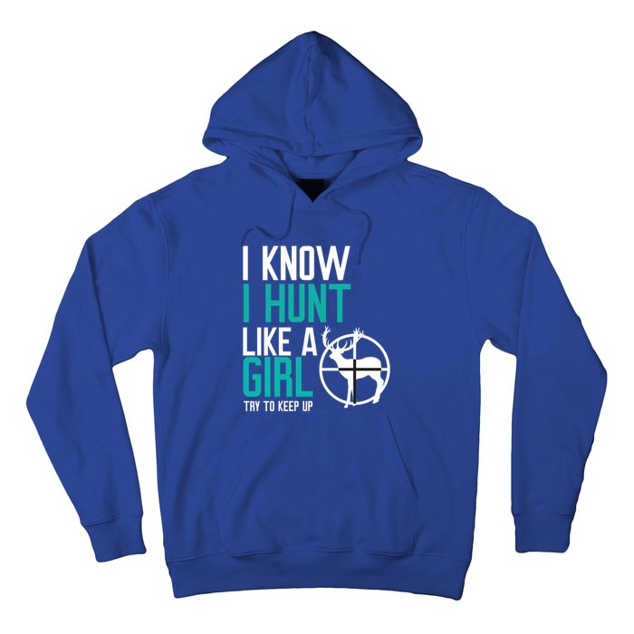 I Know I Hunt Like A Try To Keep Up Gift Hoodie