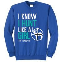 I Know I Hunt Like A Try To Keep Up Gift Sweatshirt