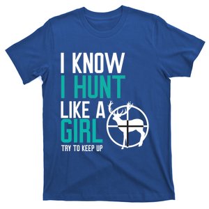 I Know I Hunt Like A Try To Keep Up Gift T-Shirt