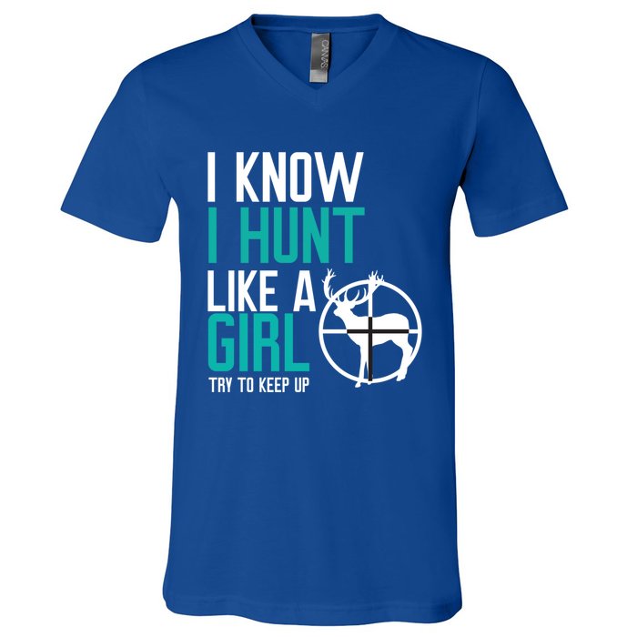 I Know I Hunt Like A Try To Keep Up Gift V-Neck T-Shirt