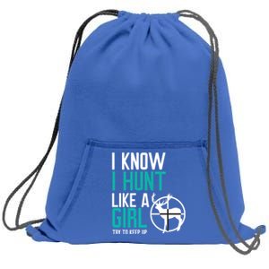 I Know I Hunt Like A Try To Keep Up Gift Sweatshirt Cinch Pack Bag