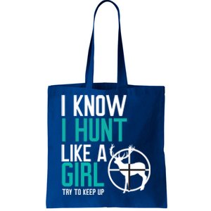 I Know I Hunt Like A Try To Keep Up Gift Tote Bag